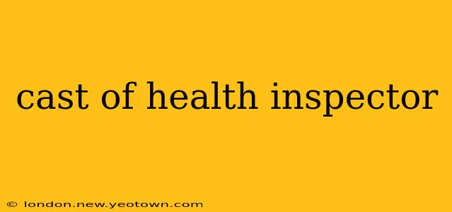 cast of health inspector