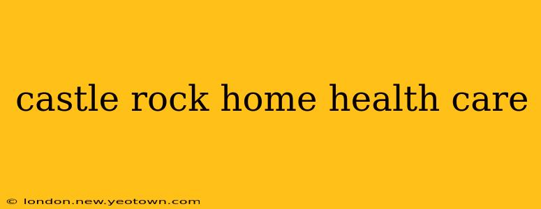 castle rock home health care
