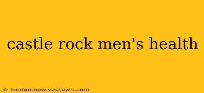 castle rock men's health