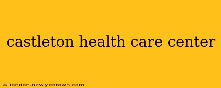 castleton health care center
