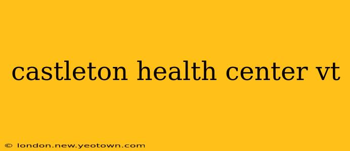 castleton health center vt