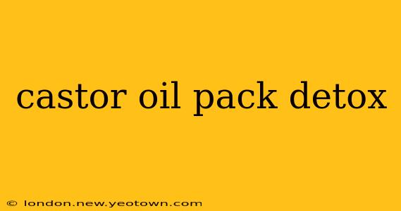 castor oil pack detox