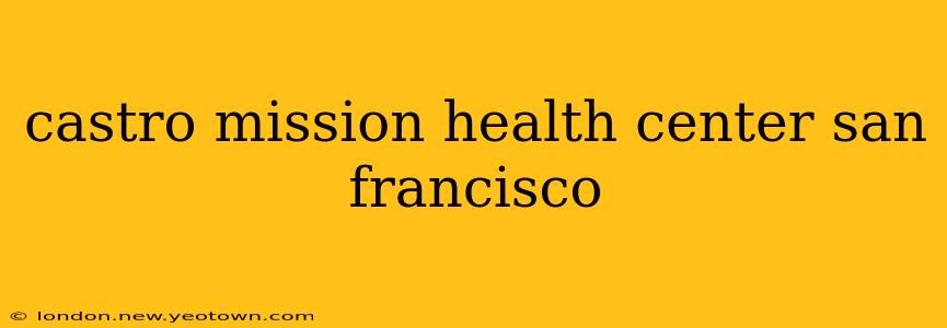 castro mission health center san francisco