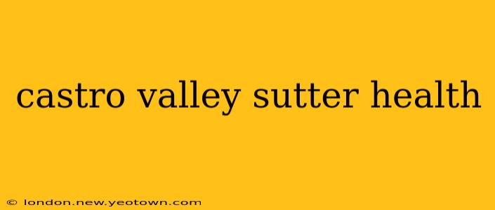 castro valley sutter health