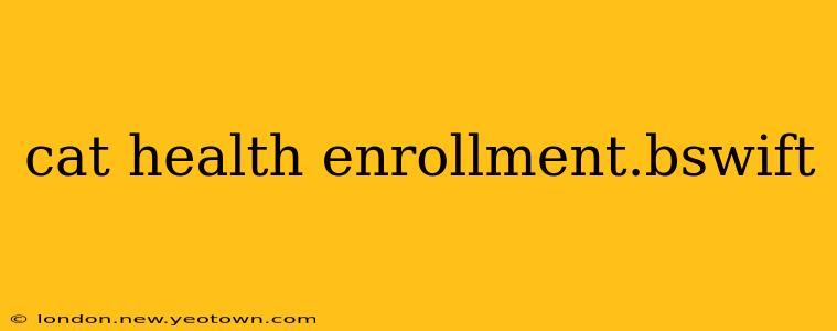 cat health enrollment.bswift