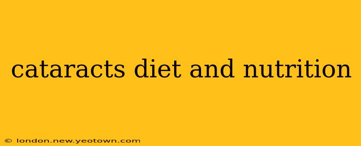 cataracts diet and nutrition