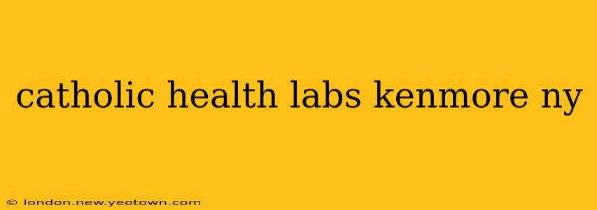 catholic health labs kenmore ny