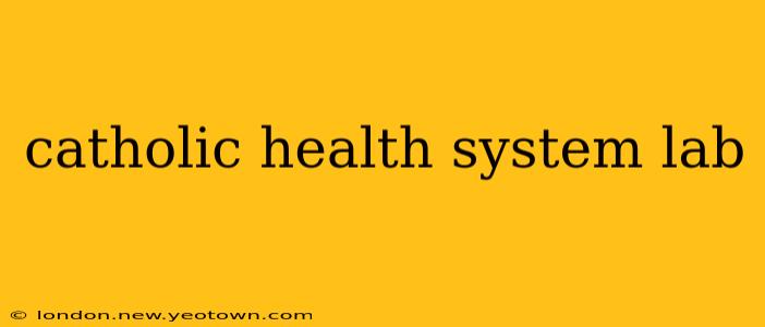 catholic health system lab