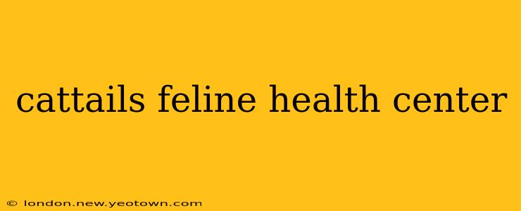 cattails feline health center