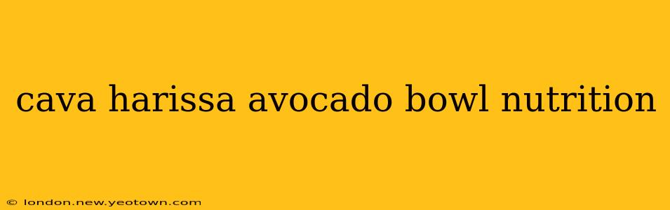 cava harissa avocado bowl nutrition