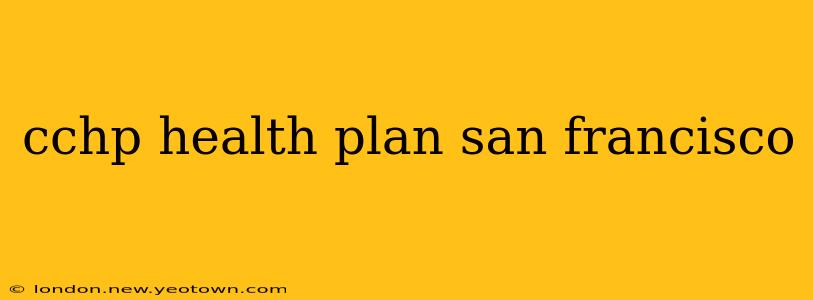 cchp health plan san francisco