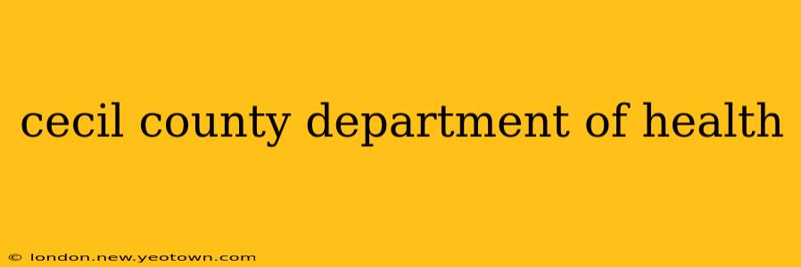 cecil county department of health