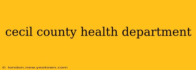 cecil county health department