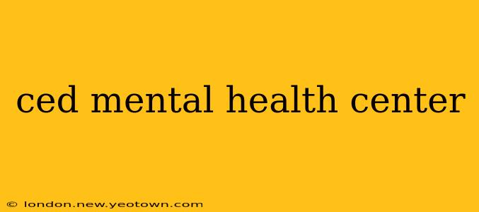 ced mental health center