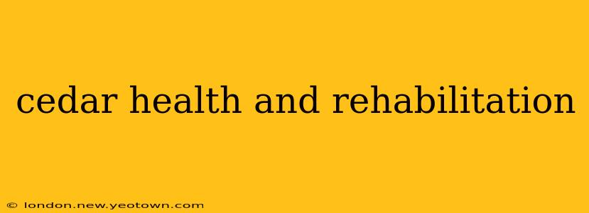 cedar health and rehabilitation