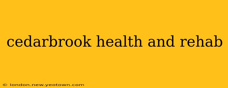 cedarbrook health and rehab