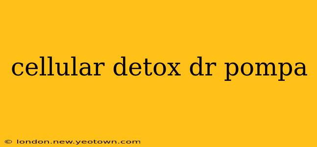 cellular detox dr pompa