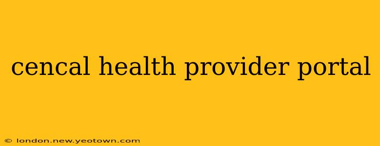 cencal health provider portal