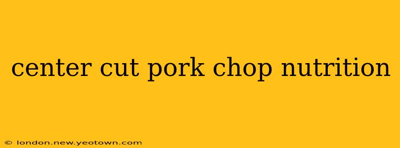 center cut pork chop nutrition