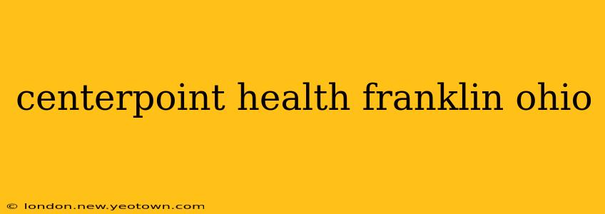 centerpoint health franklin ohio