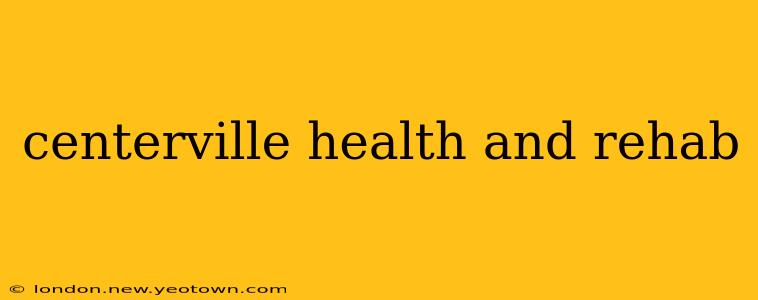 centerville health and rehab