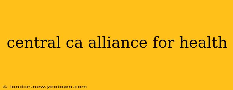 central ca alliance for health
