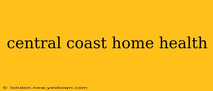 central coast home health