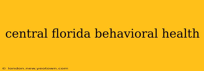 central florida behavioral health