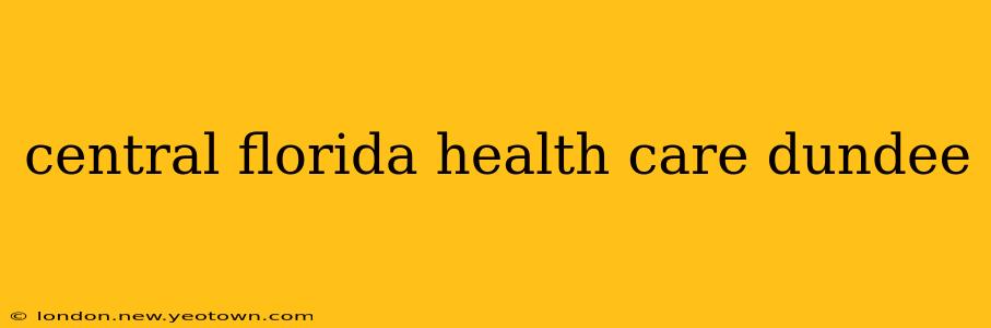 central florida health care dundee