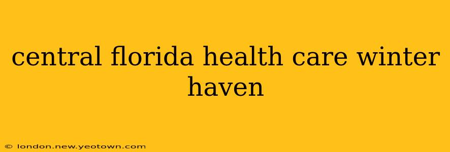 central florida health care winter haven