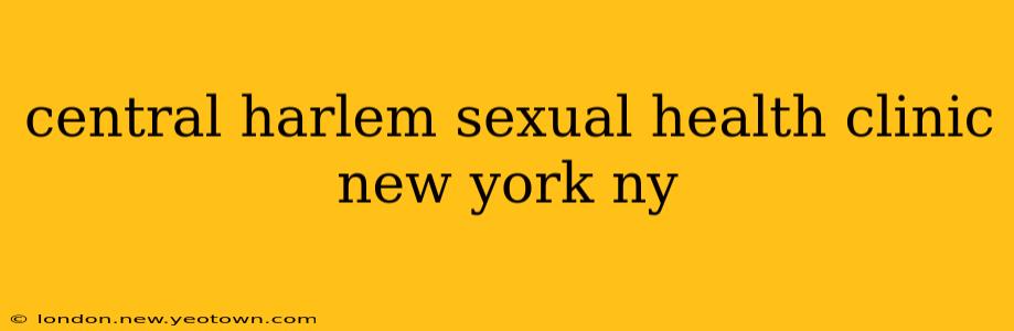 central harlem sexual health clinic new york ny