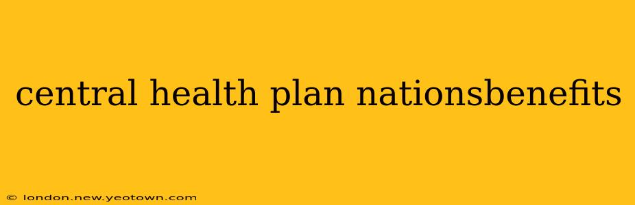 central health plan nationsbenefits
