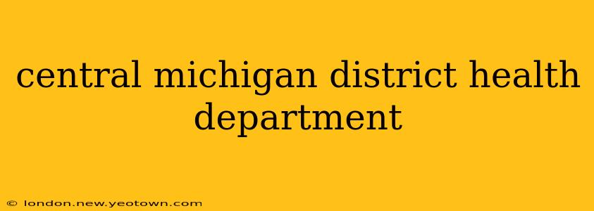 central michigan district health department