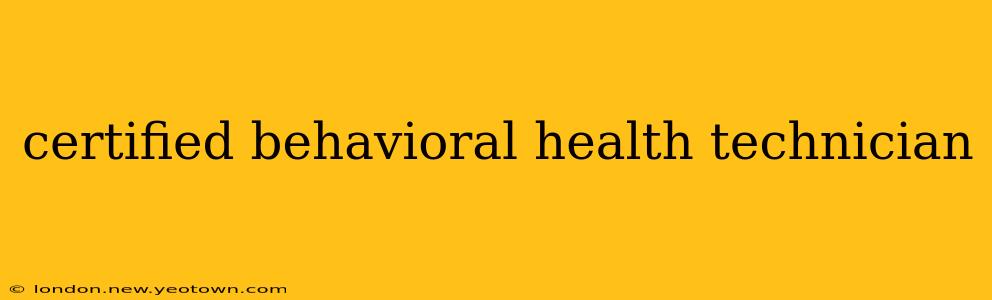 certified behavioral health technician