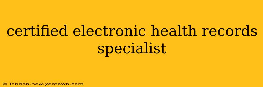 certified electronic health records specialist