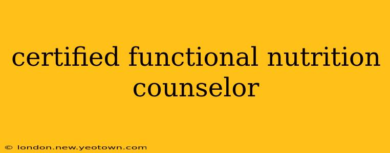 certified functional nutrition counselor