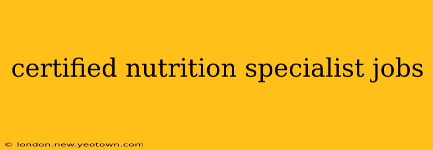 certified nutrition specialist jobs