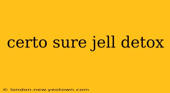 certo sure jell detox