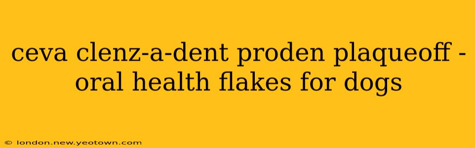 ceva clenz-a-dent proden plaqueoff - oral health flakes for dogs