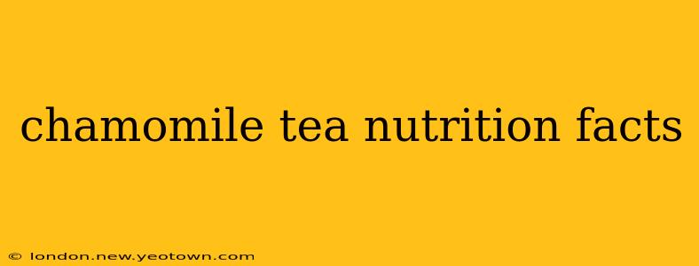 chamomile tea nutrition facts