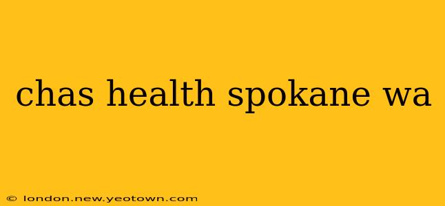 chas health spokane wa