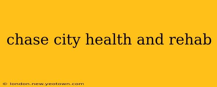 chase city health and rehab