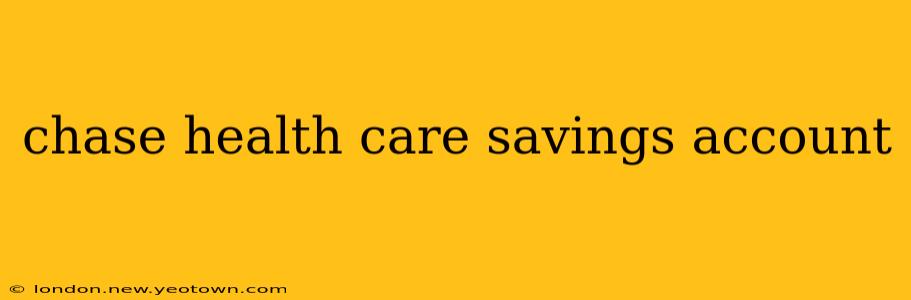 chase health care savings account