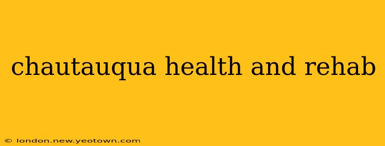 chautauqua health and rehab