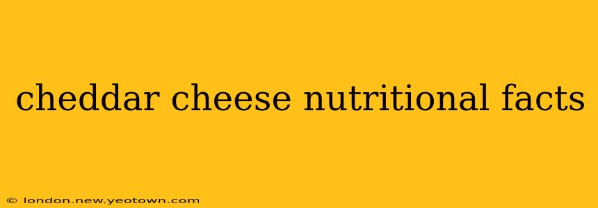 cheddar cheese nutritional facts