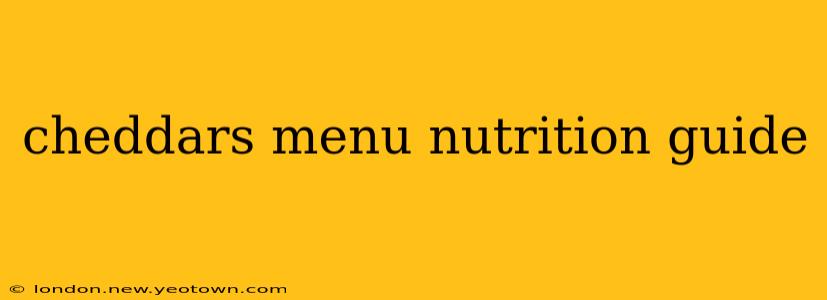 cheddars menu nutrition guide