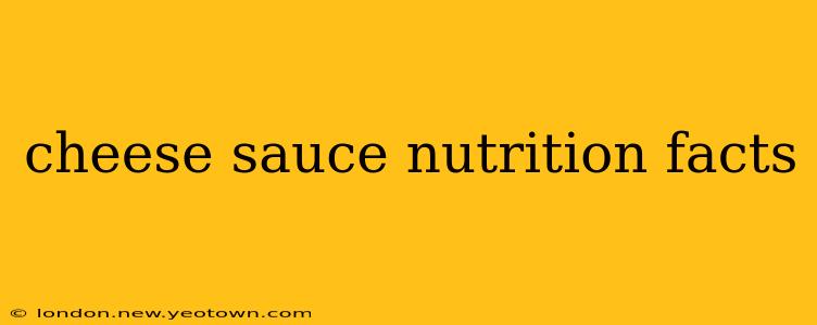 cheese sauce nutrition facts