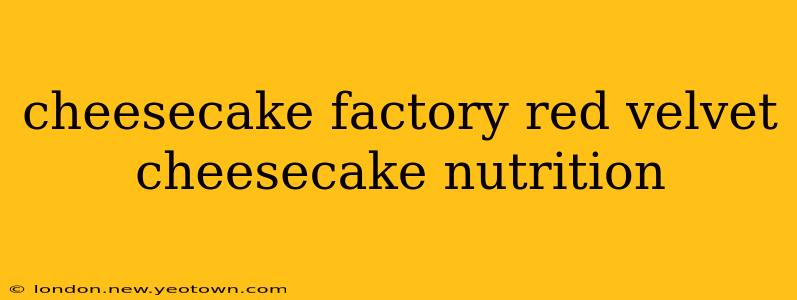 cheesecake factory red velvet cheesecake nutrition