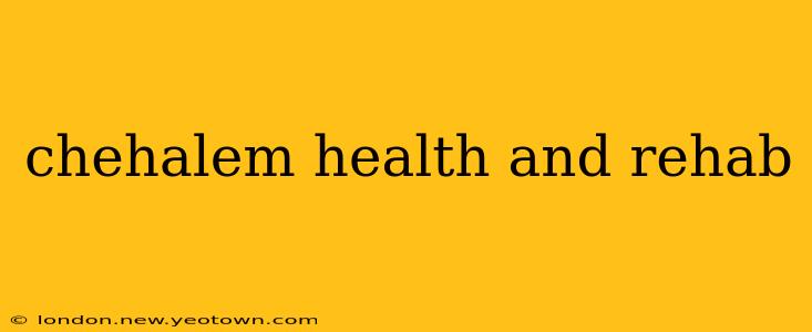 chehalem health and rehab