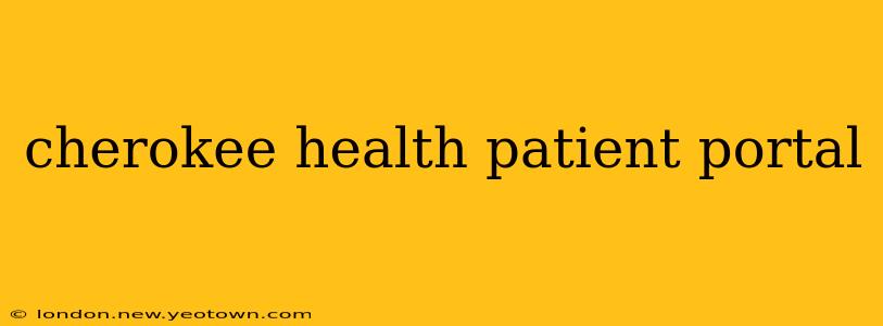 cherokee health patient portal